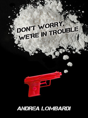cover image of Don't Worry, We're In Trouble
